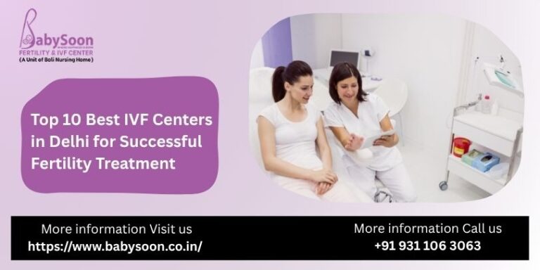 Top 5 Best IVF Centres in Delhi for Successful Fertility Treatment